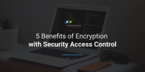 Benefits of Encryption